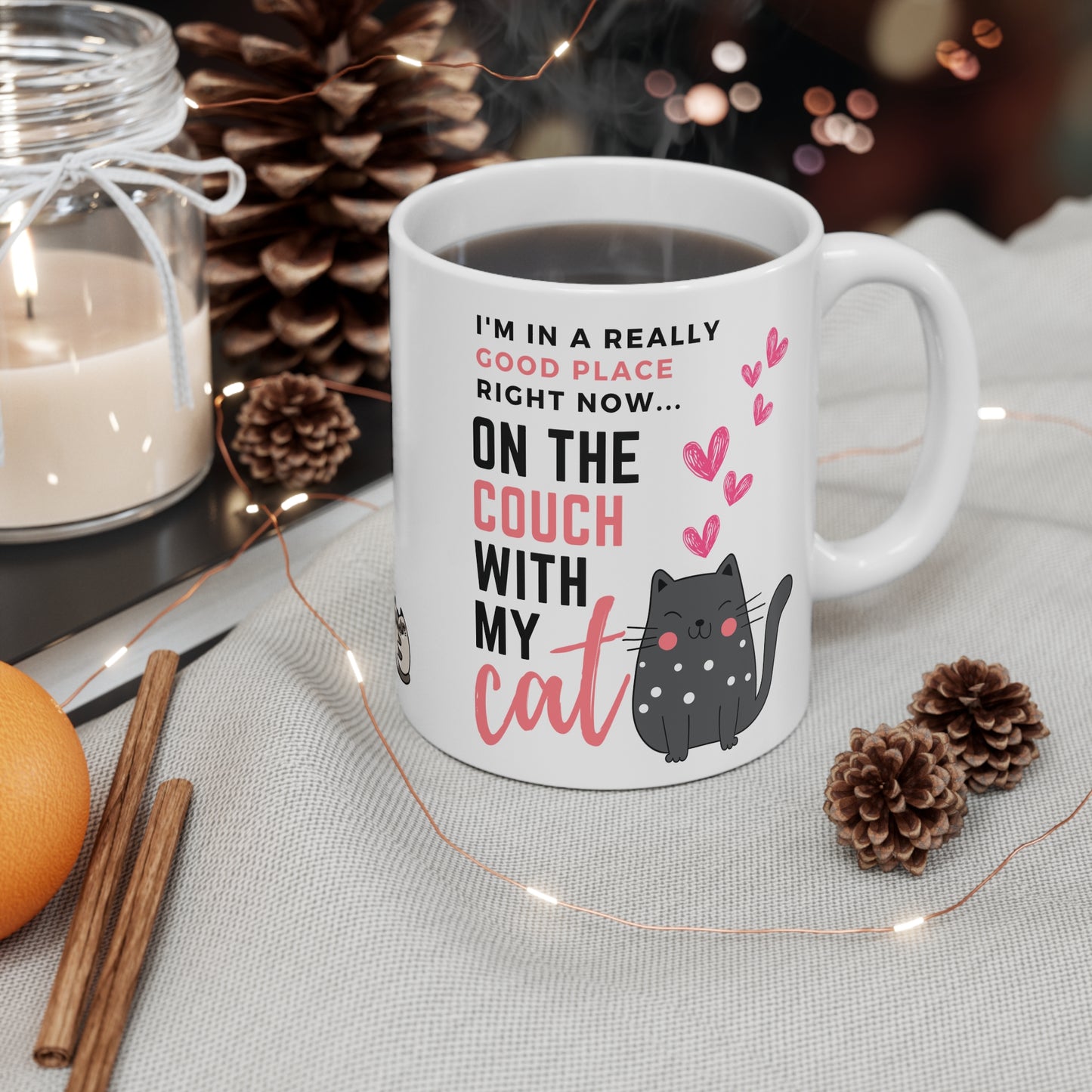 I'm In A Really Good Place Right Now...On The Couch With My Cat Mug