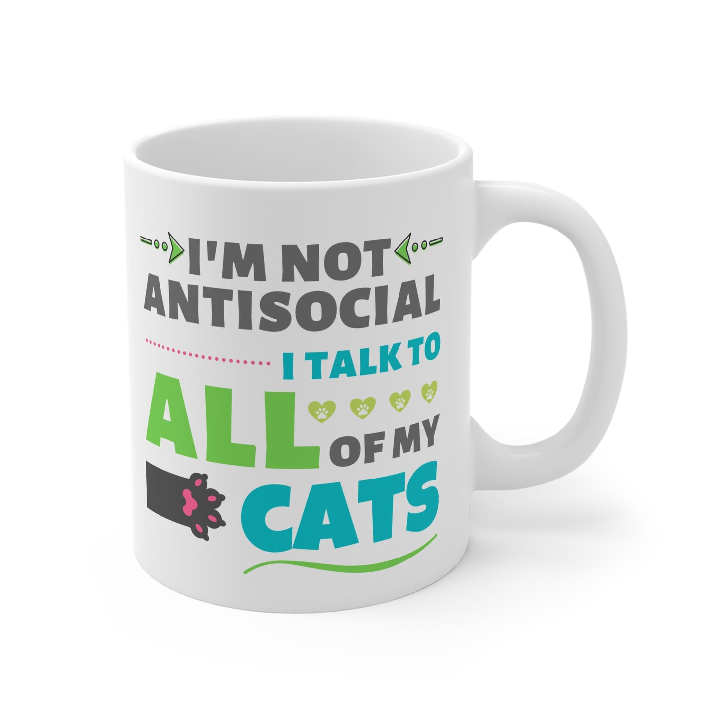 I'm Not Antisocial, I Talk To All Of My Cats Mug