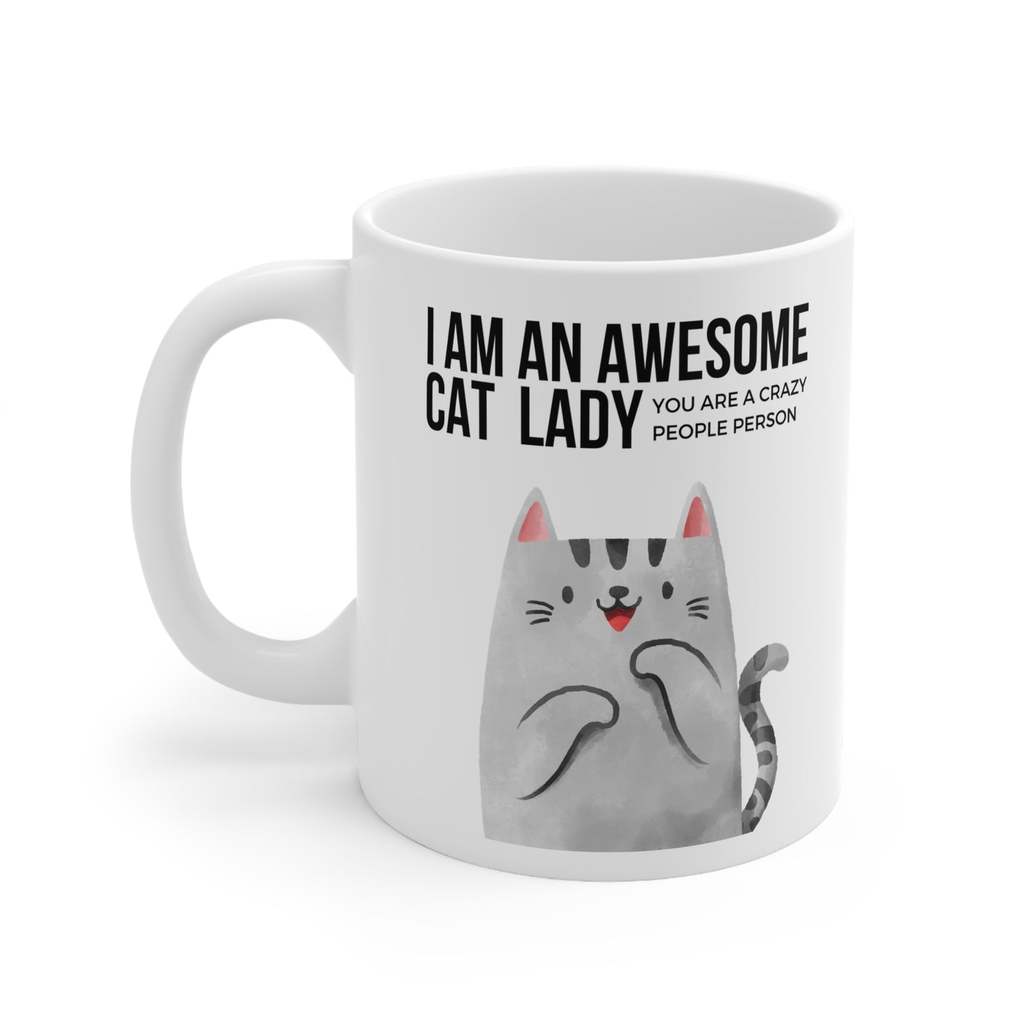 I Am An Awesome Cat Lady, You Are A Crazy People Person Mug