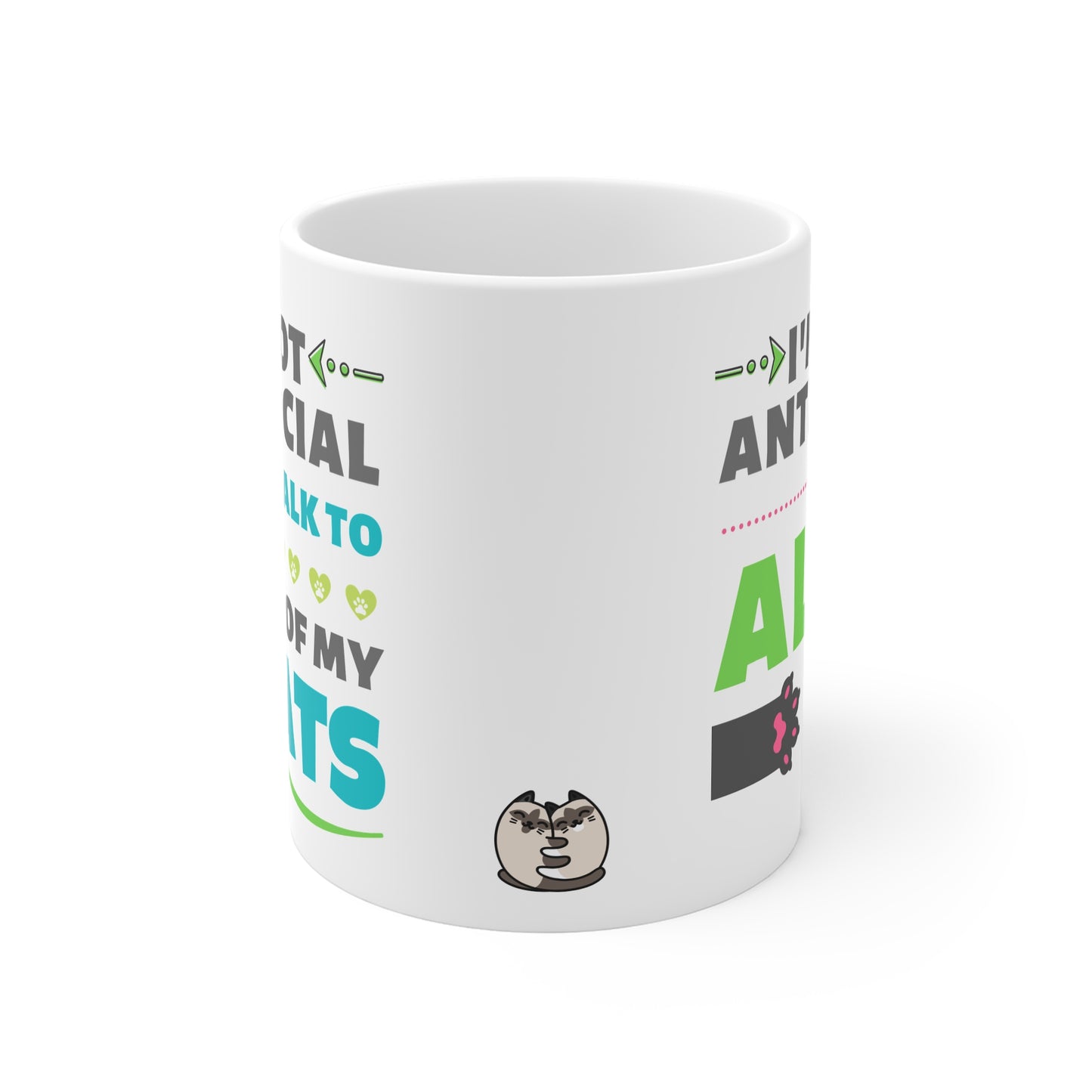 I'm Not Antisocial, I Talk To All Of My Cats Mug