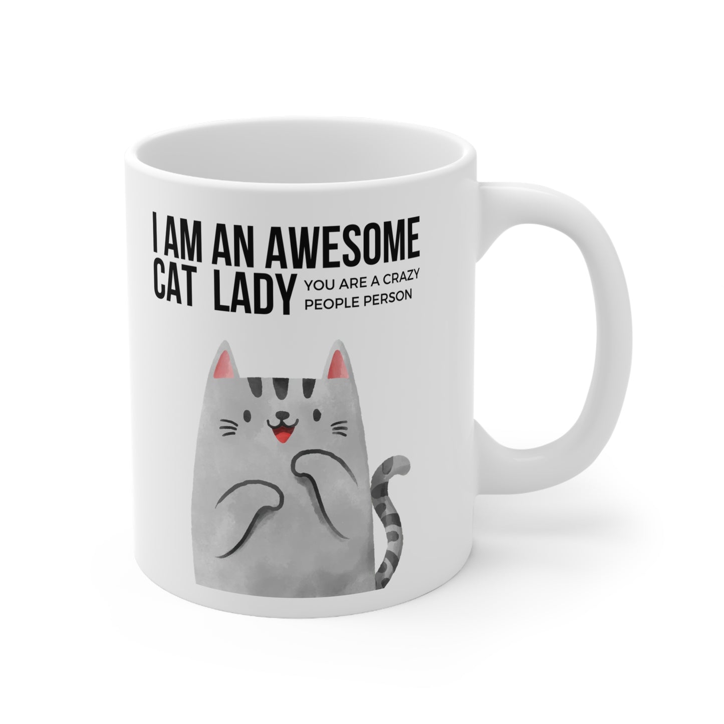 I Am An Awesome Cat Lady, You Are A Crazy People Person Mug