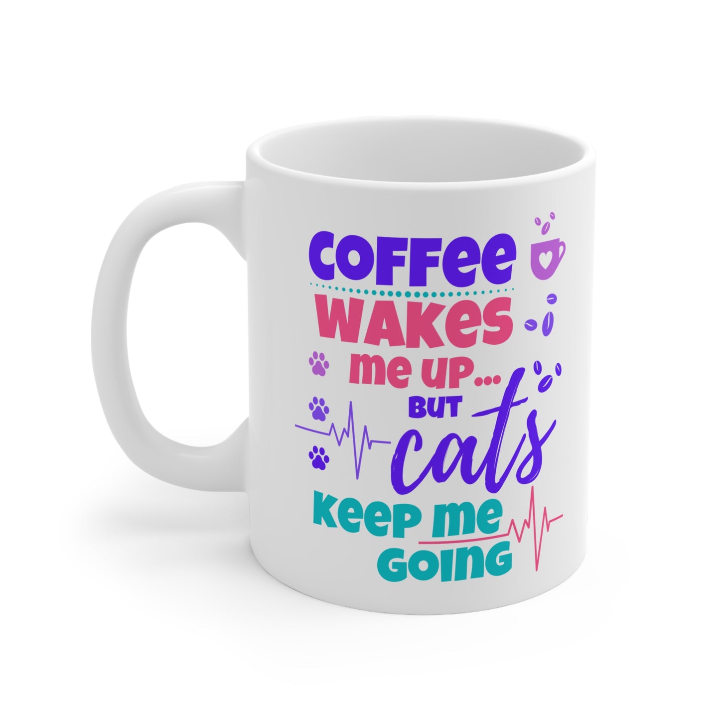 Coffee Wakes Me Up But Cats Keep Me Going Mug