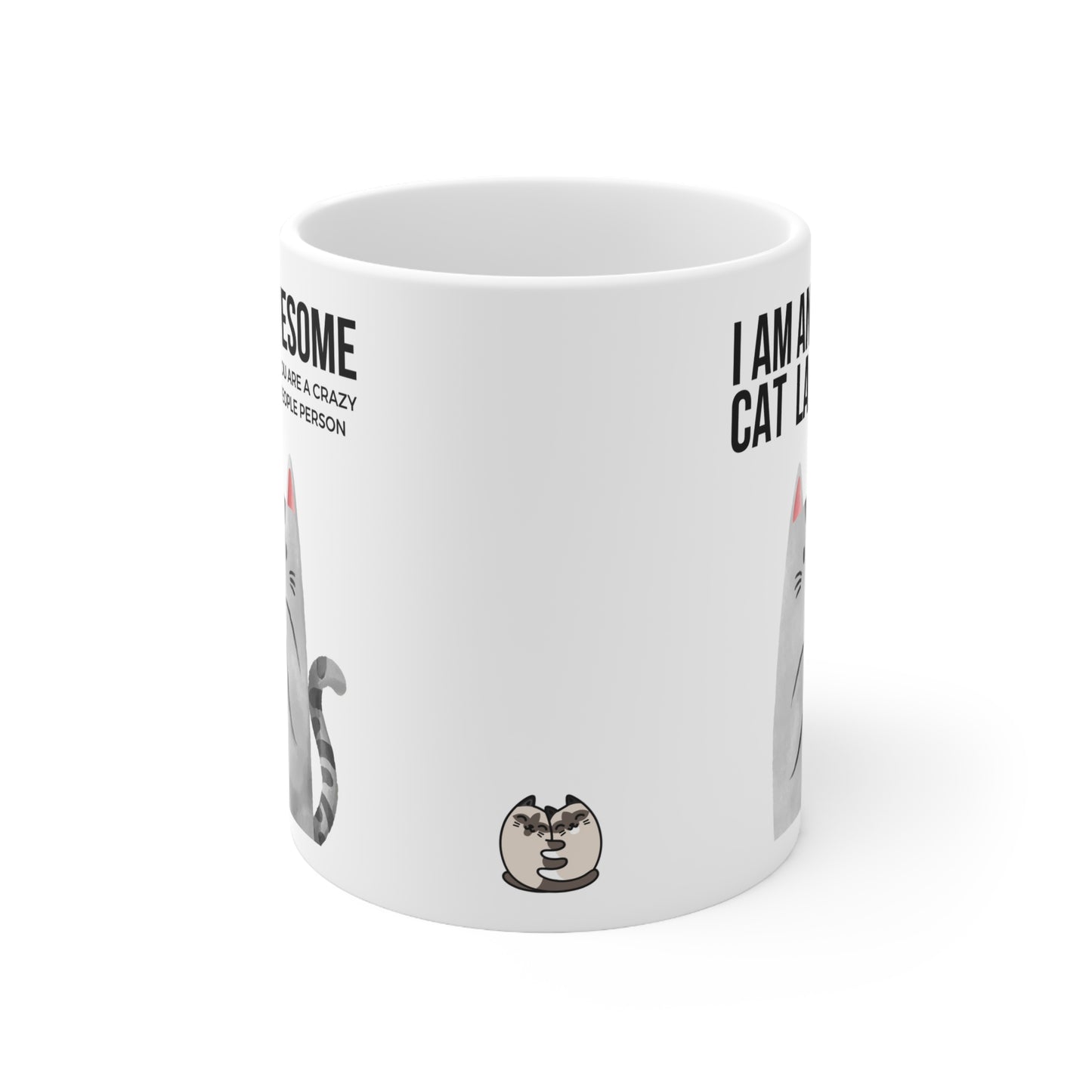 I Am An Awesome Cat Lady, You Are A Crazy People Person Mug