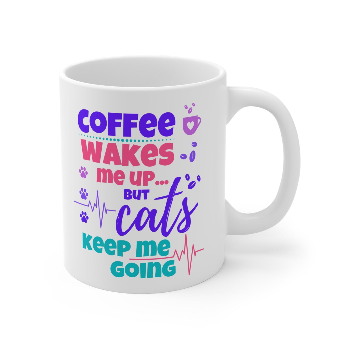 Coffee Wakes Me Up But Cats Keep Me Going Mug