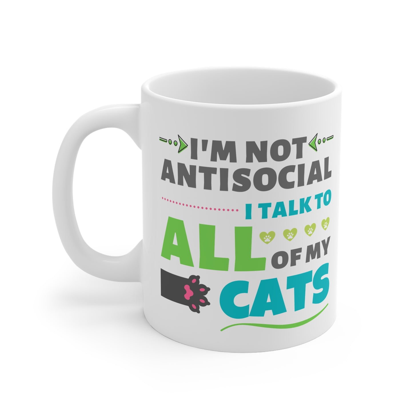 I'm Not Antisocial, I Talk To All Of My Cats Mug