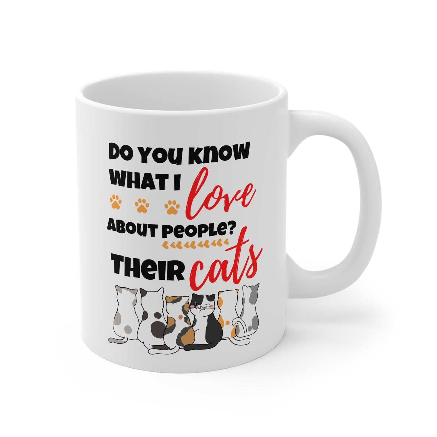 Do You Know What I Love About People? Their Cats Mug
