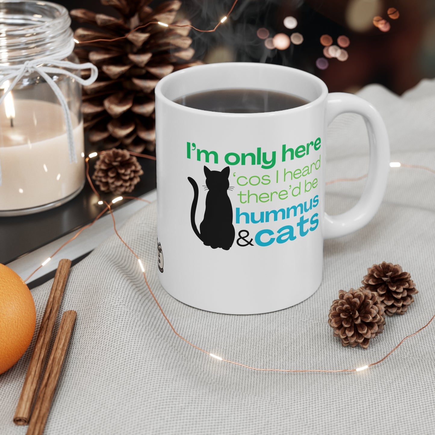 I'm Only Here 'Cos I Heard There'd Be Hummus & Cats Mug