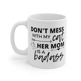 Don't Mess With My Cat, Her Mom Is A Badass - Purrtastic Presents