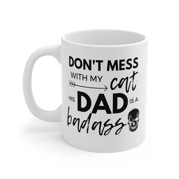 Don't Mess With My Cat, His Dad Is A Badass - Purrtastic Presents