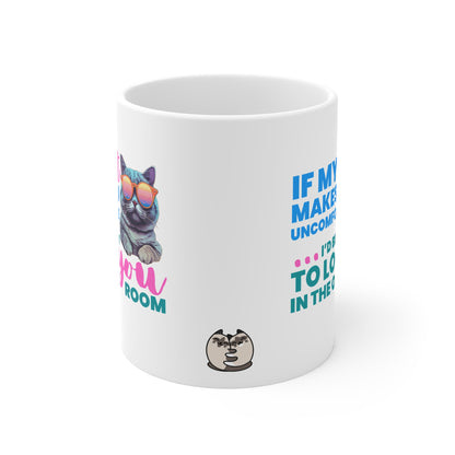 If My Cat Makes You Uncomfortable Mug