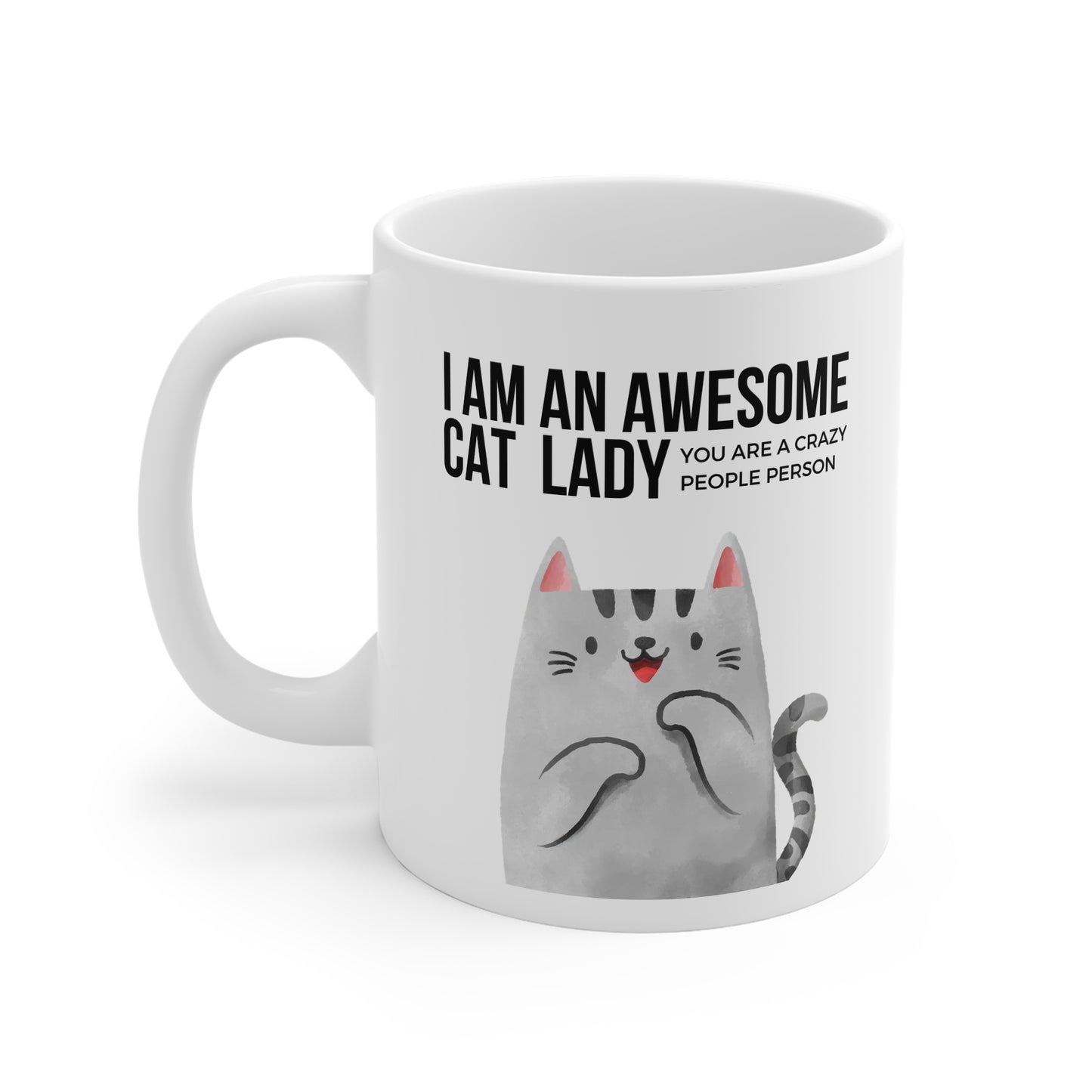 I Am An Awesome Cat Lady, You Are A Crazy People Person Mug