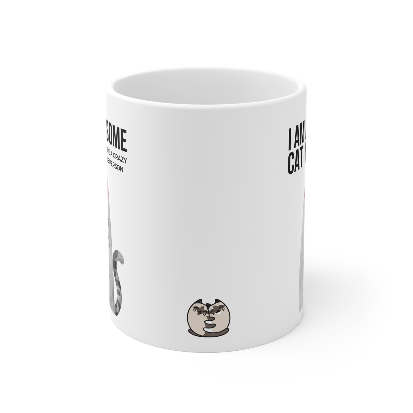 I Am An Awesome Cat Lady, You Are A Crazy People Person Mug