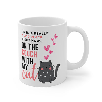 I'm In A Really Good Place Right Now...On The Couch With My Cat Mug