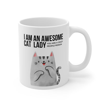 I Am An Awesome Cat Lady, You Are A Crazy People Person Mug