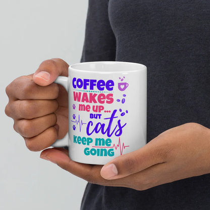 Coffee Wakes Me Up But Cats Keep Me Going Mug