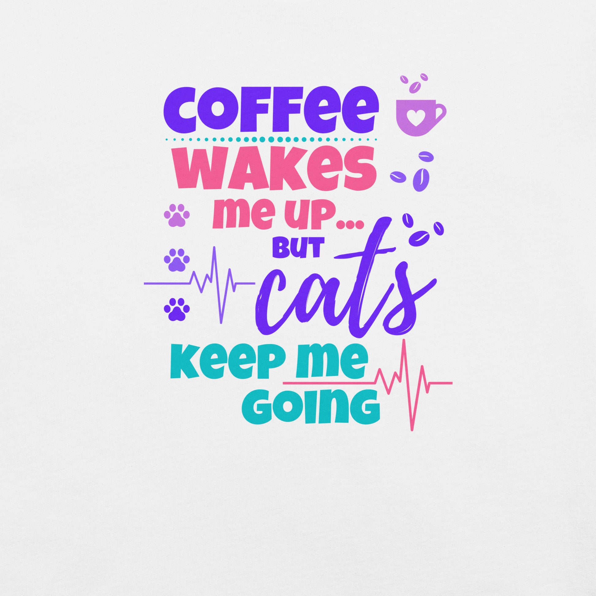Coffee wakes me up but cats keep me going t-shirt