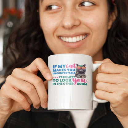 If My Cat Makes You Uncomfortable Mug