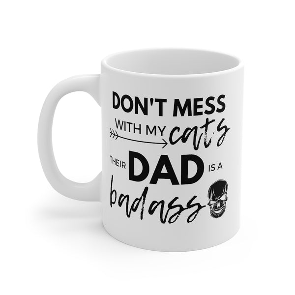 Don't Mess With My Cats, Their Dad Is A Badass - Purrtastic Presents