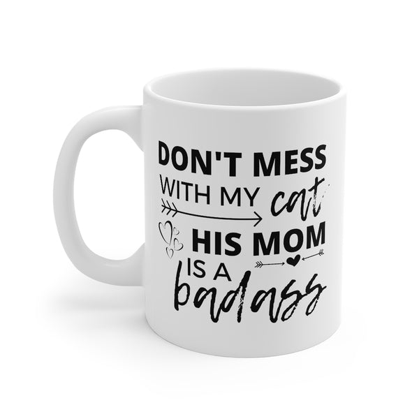 Don't Mess With My Cat, His Mom Is A Badass - Purrtastic Presents