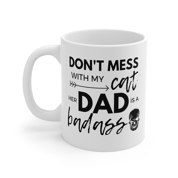 Don't Mess With My Cat, Her Dad Is A Badass - Purrtastic Presents