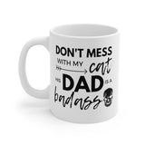 Don't Mess With My Cat, His Dad Is A Badass - Purrtastic Presents