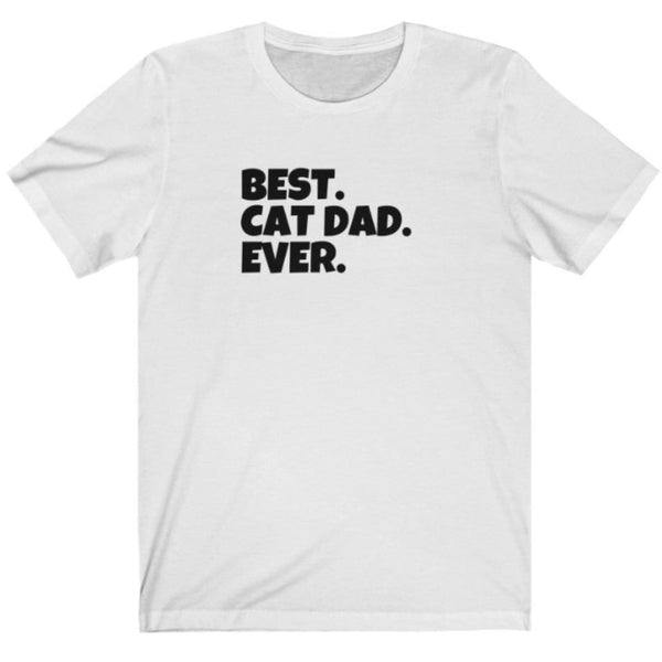 white unisex t-shirt that says "best cat dad ever"